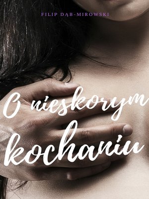 cover image of O nieskorym kochaniu (polish po polsku)